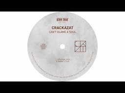 Crackazat - Can't Blame A Soul (Original Mix)