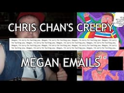 Chris Chan's Creepy Megan Emails (part3) Megan, I'm Sorry For Hurting You