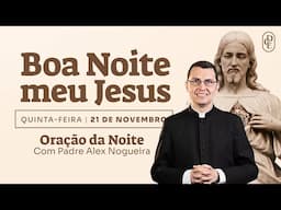 21/11 - Oração da noite: “Boa noite, meu Jesus”