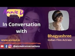 Annie D in Conversation with Bhagyashree | Indian Actresa