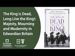 The King is Dead, Long Live the King!: Majesty, Mourning and Modernity in Edwardian Britain