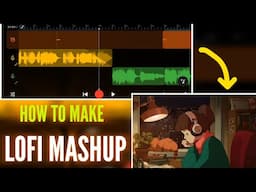 How To Make Lofi Mashup | In Mobile | No Copyright ❌