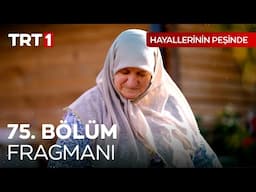 Hayallerinin Peşinde 75. Bölüm Fragmanı