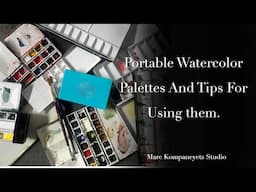 Portable Watercolor Palettes And Tips For Using Them