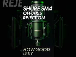 How Good is Shure SM4’s Off-Axis Rejection?