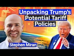 Breaking Down Trump's Potential Trade & Economic Policies | Stephen Miran