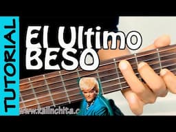 EL ULTIMO BESO - Guitarra Tutorial