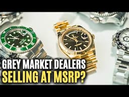 Why Are Grey Market Dealers Selling Rolex Watches At MSRP?