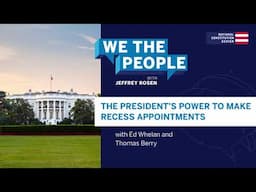 Podcast | The President’s Power to Make Recess Appointments