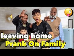 Leaving home prank on Family🤣| Maza A Gaya😉￼