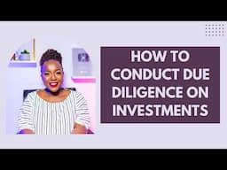 HOW TO CONDUCT PROPER DUE DILIGENCE ON INVESTMENTS || EXPERT TIPS