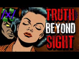 Truth Beyond Sight | 4chan /x/ Paranormal Greentext Stories Thread