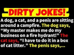 🤣DIRTY JOKES! - A Dog, a Cat, and a Manhood are Sitting Around a Campfire