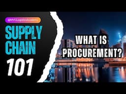 Supply Chain 101: What is Procurement? #procurement #procurementmanagement