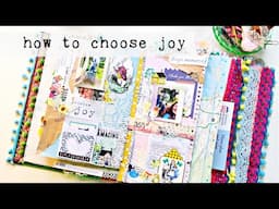 HOW TO CHOOSE JOY | Finding The Joy - Journal With Me | Creative Journaling