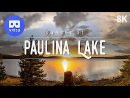 Paulina Lake VR180 Sunset Timelapse 8K 3D