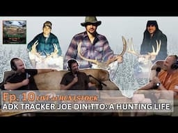 The Adirondack Hunt Podcast, Ep. 10: A Hunting Life with ADK Tracker Joe DiNitto