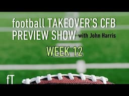 CFB Preview Show, Wk 12 - Penix, 3 BIG Matchups, Heisman, Senior/Shrine Bowl invites & Draft 1-on-1s