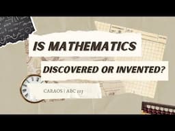 Is Mathematics Discovered or Invented? (PETA 1 - MMW) ☁️