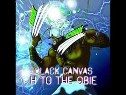 Black Canvas - H to the Obie