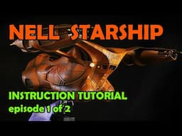 NELL Starship Replica - Build-up Tutorial instructions EP. 1 OF 2