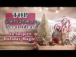 TOP CHRISTMAS DECOR IDEAS TO INSPIRE HOLIDAY MAGIC!~Favorite Christmas Decor Diys on a Budget