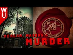 Morgan, Masons and M*RDER | Forgotten History