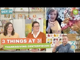 Thanksgiving Centerpieces - Three Things at Three!!!