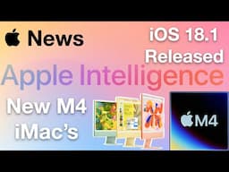 Apple News: Apple Intelligence Unveiled with New M4 iMacs