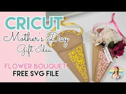 Cricut Mother's Day Gift Idea, Flower Bouquet Holder Free SVG