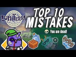 LUMITERRA | TOP 10 MISTAKES