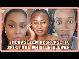 SheraSeven Response To Spiritual Whistle Blower Calling Her A Narc And People's Reaction-Pt2