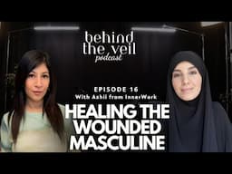 BTV E16 with Ashii from InnerWork: healing the wounded masculine within