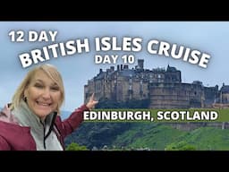 BEST of Edinburgh, Scotland | Top Sights on Our British Isles Cruise Excursion