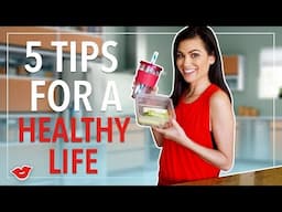 5 Tips for a Healthy Life | Kimberly from Millennial Moms