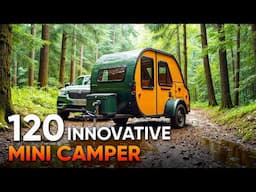 120 Most Innovative Mini Camper Trailers You'll Love to Tow