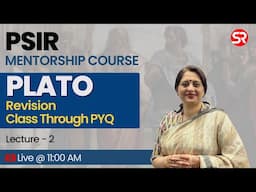 Lecture 2 - Plato | Revision class Through PYQ| PSIR Mentorship Programme