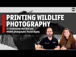 How to make Wildlife photography prints with Rachel Bigsby - Paper for Fine Art & Photography