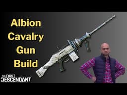 Albion Cavalry Gun Build - First Descendant (I wasted Catalysts on this)