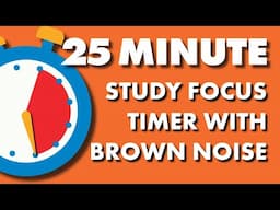 ADHD 25 min Study Focus Timer with Brown Noise #adhd Pomodoro Focus Timer