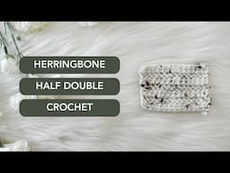 Herringbone Half Double Crochet (HHDC) Stitch Tutorial!