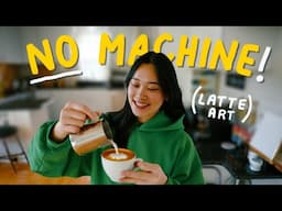 Latte Art at Home! NO MACHINE NEEDED (for beginners)