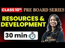 RESOURCES AND DEVELOPMENT in 30 Minutes⏳| Pre-Board Series for Class 10 | Surabhi Mam