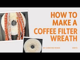 HOW TO MAKE A COFFEE FILTER WREATH