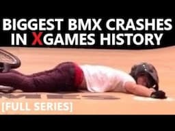 The BIGGEST BMX CRASHES in X Games History [FULL SERIES]