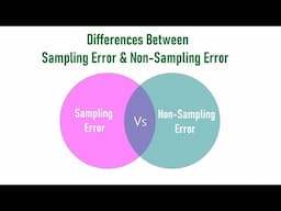 Differences Between Sampling Error and Non-Sampling Error