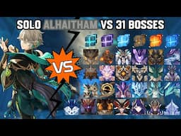 Solo C0R1 Alhaitham vs 31 Bosses Without Food Buff | Genshin Impact