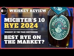 Michter's 10 Rye 2024 Review | A Serious Whiskey of the Year Contender!