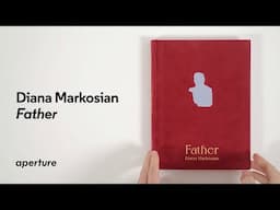 Diana Markosian: Father | PhotoBook Flip Through