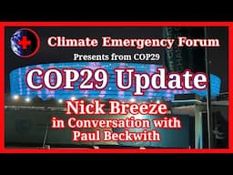 COP29 Update - Nick Breeze in Conversation with Paul Beckwith